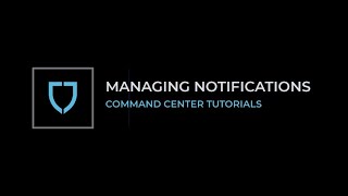 Command Center Tutorial - Add & Editing Notifications