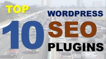 Top 10 Wordpress SEO Plugins | Wordpress SEO Plugins for Top Ranking in Google