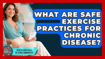 What Are Safe Exercise Practices For Chronic Disease? - Health Wellness in Latino Communities