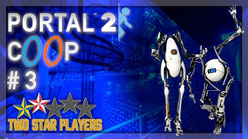 Portal 2 Co-op - Begin Juggling Test [Part 3] Two Star Players