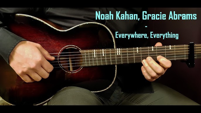 Everywhere, everything - Noah Kahan, Gracie Abrams (Original Key