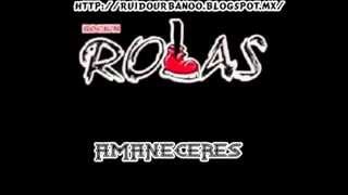 Video thumbnail of "Rolas El sin que hacer"