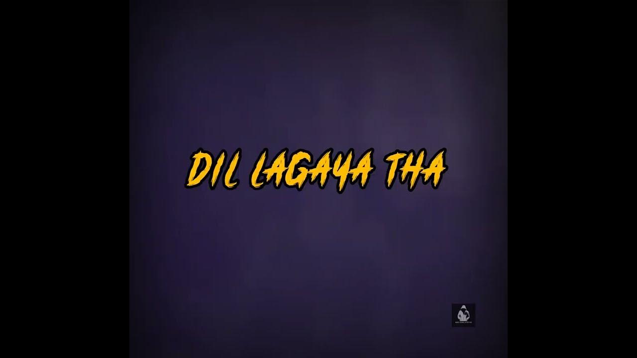 Dil Lagaya Tha Dil Lagi Ke Liye Whatsapp Status Video BunnyWrites14