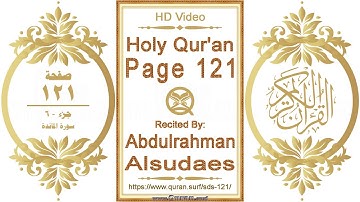 القرآن الصفحة ١٢١ | القارئ: عبد الرحمن السديس | نص يبرز فيديو عالي الدقة عن تلاوة القرآن الكريم