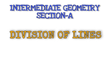 DIVISION OF LINES | Intermediate Geometry