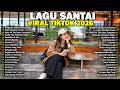 Lagu Santai Viral Tiktok 2026 🍃 Sekali Dengar Langsung Betah 🍃 Chill Playlist 2026 🎧
