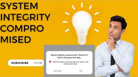System integrity compromised || Please fix it before using payment apps