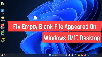 Fix Empty File Appeared on Windows 11/10 Desktop