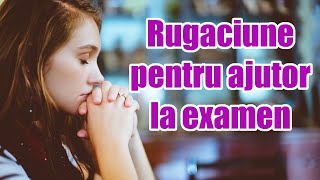 Rugaciune Pentru Ajutor La Examene