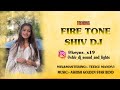 FIRE TONE SHIV DJ ft DJ Keyur 🔥
