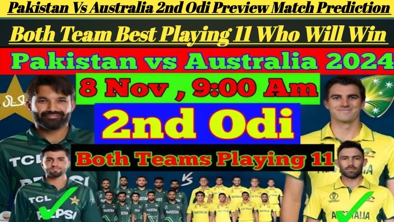 Pak Pakistan Vs Australia 2nd Odi Preview Match Prediction| Both Team Best Playing 11 Who Will Win|