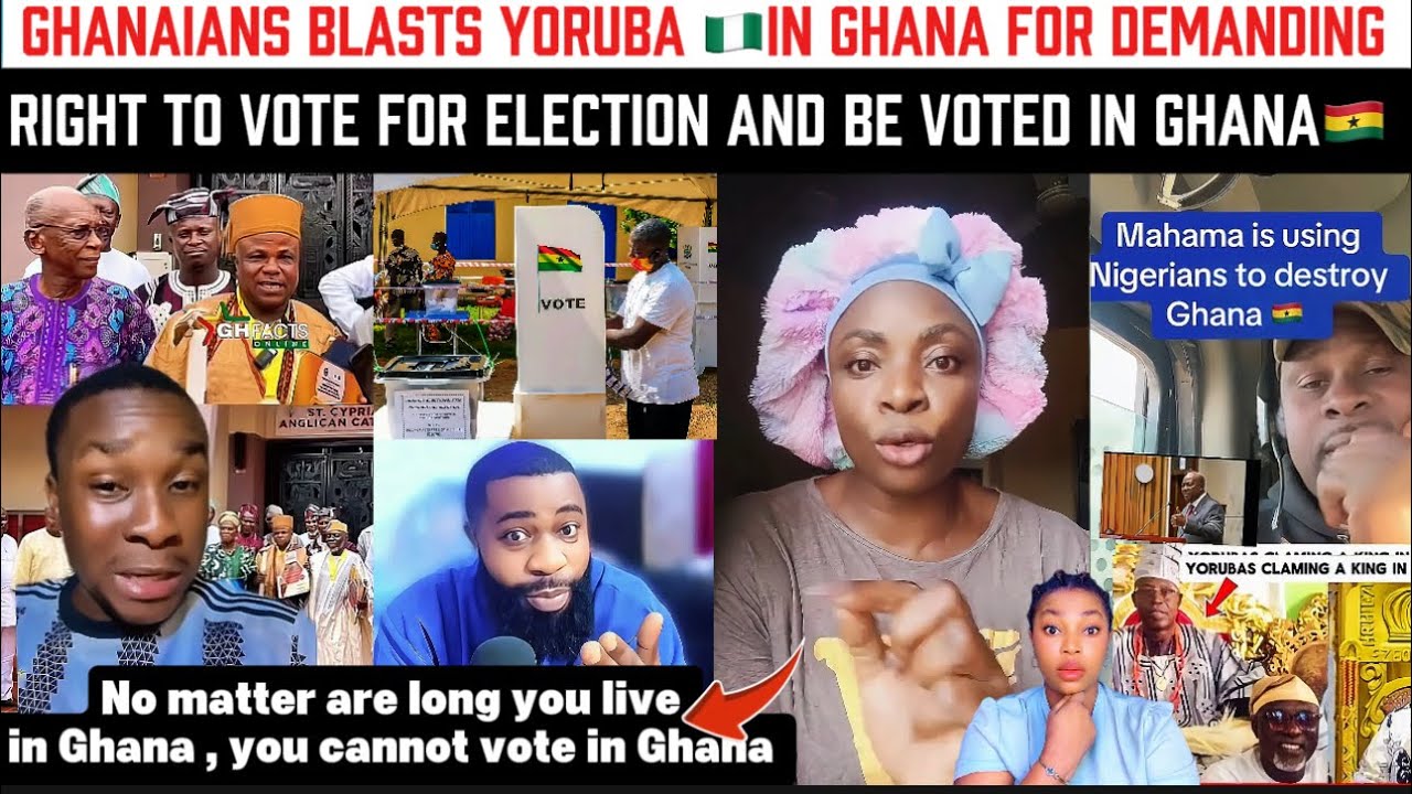 Ghanaians 🇬🇭Blasts Yorubas 🇳🇬in Ghana For Demanding rightTo Vote For Elections And Be voted In 🇬🇭