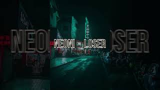 Neoni - LOSER - 3 Hours