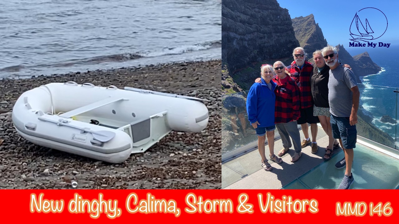 ⁣146 MAKE MY DAY - New dinghy, Calima, Storm & Visitors