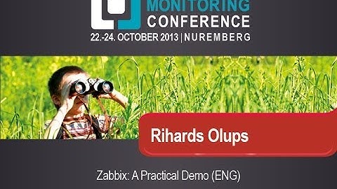 OSMC 2013 | Rihards Olups: Zabbix: A Practical Demo (ENG)