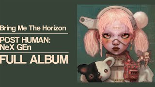 Bring Me The Horizon - POST HUMAN: NeX GEn (Full Album)