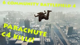 Battlefield 4 – 6 Community C4 Parachute Kills