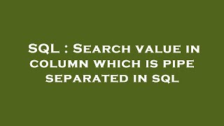 Celebrity SQL : Search value in column which is pipe separated in sql Net Worth