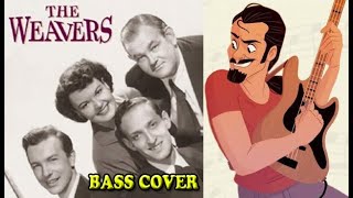 ▶️ The Weavers - Get up, get out【1ª YT - FFking Bass Cover】