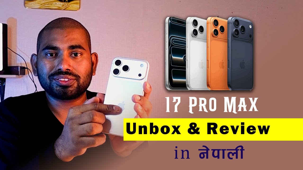 17 pro max unbox & review l in Nepali