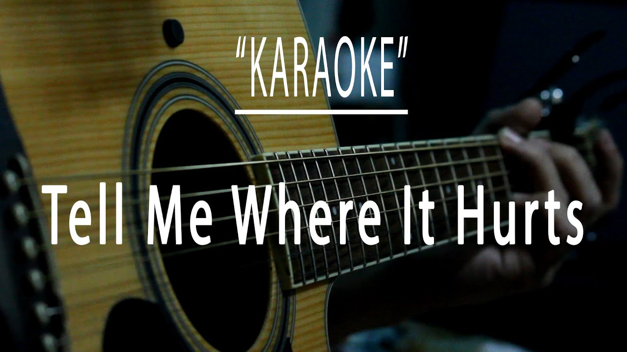 Tell me where it hurts - Acoustic karaoke (MYMP)