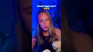 Unusual triggers part 7 😴 #asmrcommunity #asmrsleep #asmr #tinglysounds #asmrcommunity #tinglesound