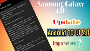 Samsung Galaxy A30 New Update Android 10 With One UI 2.0  improvement..?