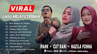 Ipank • Cut Rani • Nazila Fonna Lagu Melayu Pilihan Terbaik 2024