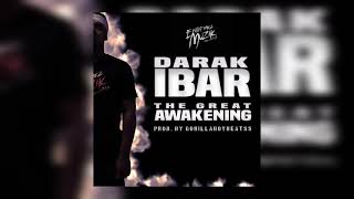 Darak iBar - The Great Awakening (Prod. By GorillaBoyBeatss)