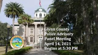 Glynn County Police Advisory Panel April 14, 2021