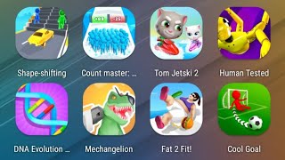 Shape-shifting,Count Masters,Tom Jetski 2,HumanTested,DNA Evolution,Mechangelion,Fat 2 Fit,Cool Goal