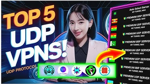 Top 5 VPNs with UDP Support for Unlimited Fast Internet!