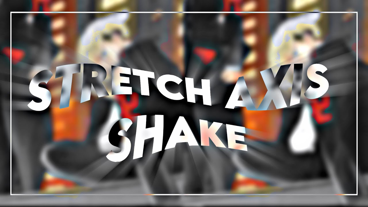 Stretch axis shake alightmotion tutorial - YouTube