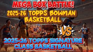 🥊MEGA BOX BATTLE🥊 2025-26 NBA Bowman Basketball vs. Topps Signature Class Basketball 