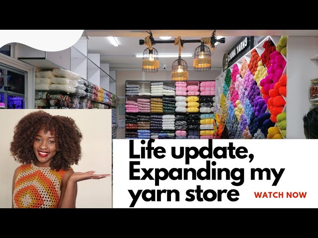 Expanding my yarn store, life update and plans for my