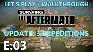 Let's Play Surviving the Aftermath (Update 3: Expeditions) - Episode 03