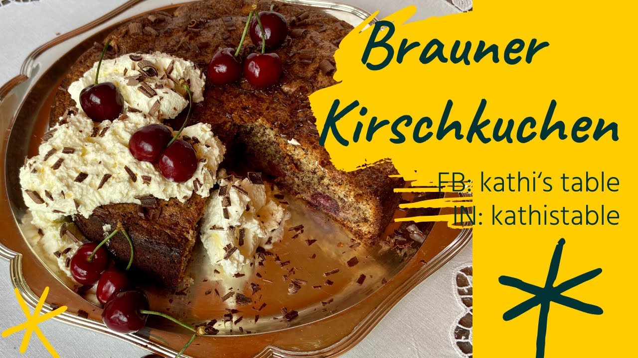 Brauner Kirschkuchen /Schokolade Kirsch Kuchen /@ kathi&amp;#39;s table - YouTube