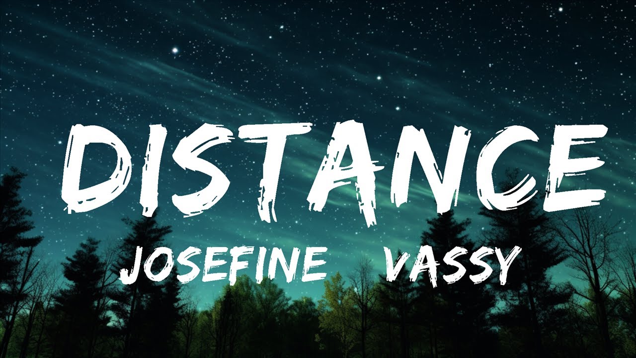 Josefine & Vassy - Distance (Lyrics)  | 25mins of Best Vibe Music