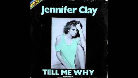 Jennifer Clay - Tell Me Why