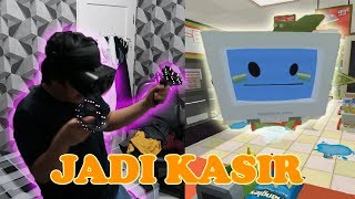 JADI KASIR BEACONMART = AUTO KAYA - Job Simulator VR Indonesia (HMD Samsung Odyssey)