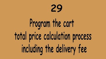 Program the cart total price calculation process including the delivery fee