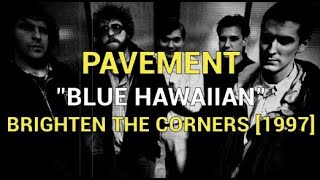 Watch Pavement Blue Hawaiian video