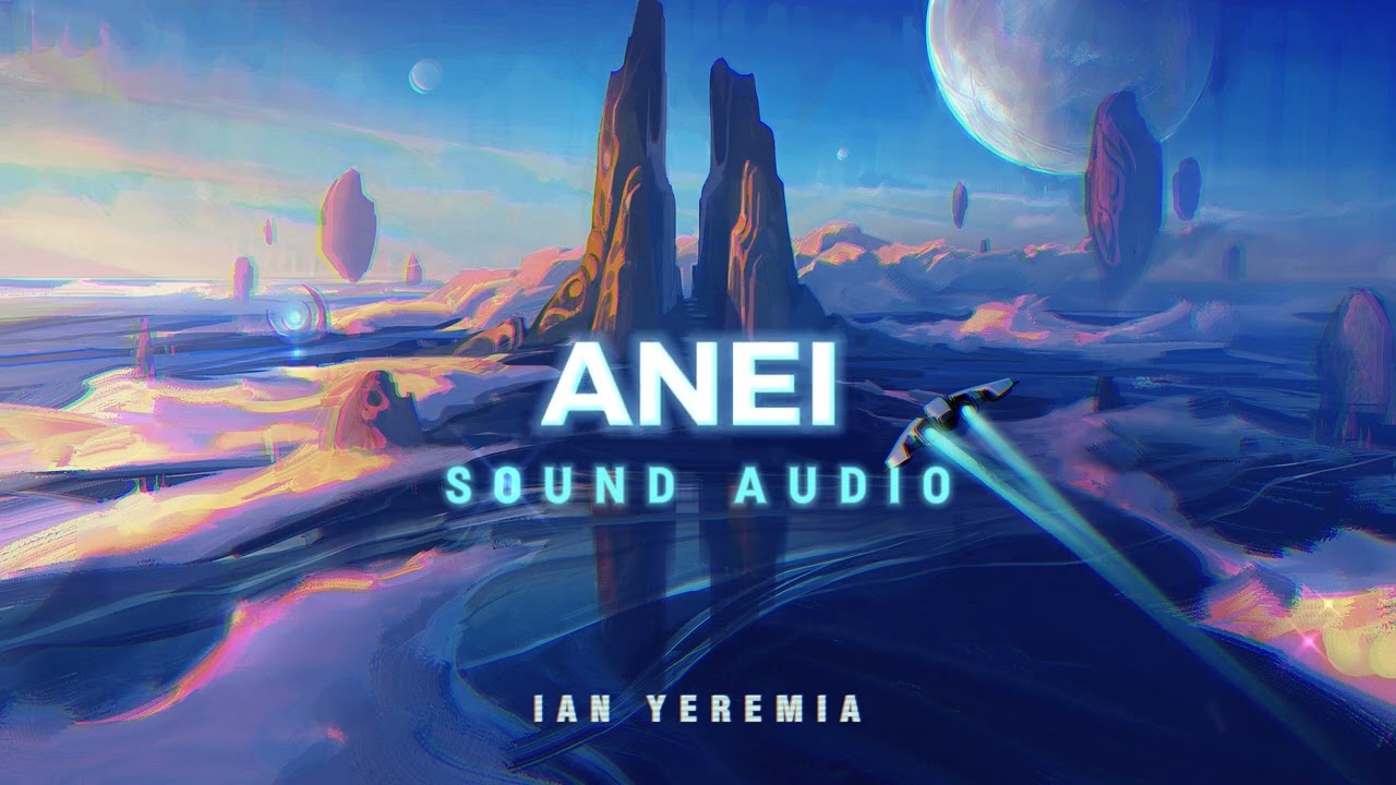 ANEI SOUND AUDIO - IAN YEREMIA
