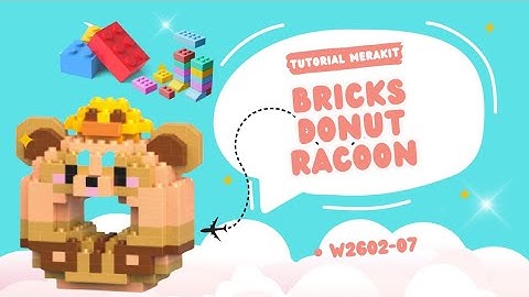 TUTORIAL MERAKIT LEGO BRICKS DONUT [ RACOON ] " RAKUN " W2602-07