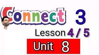 منهج كونكت للصف الثالث الابتدائي Unit 8  The water cycle  الدرس 4/5