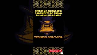 Tem Como Adiantar O Pagamento Do Abono Salarial Pispasep