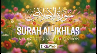 Most Peaceful Quran Recitation of Surah Al-Ikhlas | الْإِخْلَاص‎ | Sincerity | Zikrayah