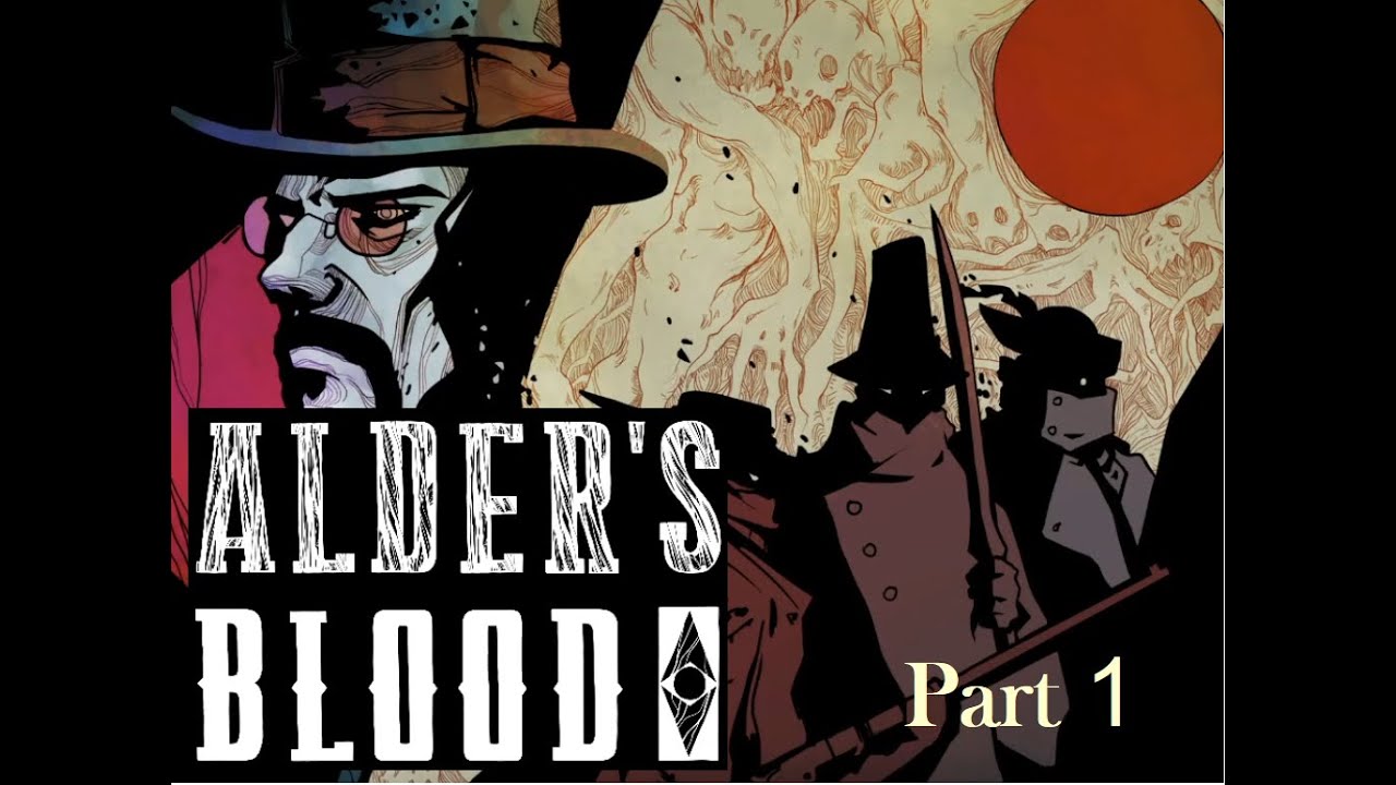 Alder's Blood Let's Play Part 1