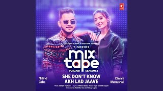 Episode - 03 She Don’T Know-Akh Lad Jaave (From "T-Series Mixtape Punjabi Season 2")