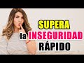 Como SUPERAR la INSEGURIDAD RÁPIDO - Lau